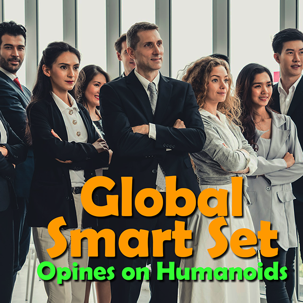 Global Smart Set Opines on Humanoid Robotics – Asian Robotics Review